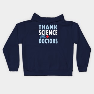 THANK SCIENCE FOR DOCTORS Kids Hoodie